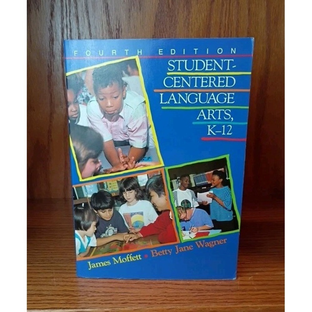 Student-Centered Language Arts, K-12 - Paperback By James Moffett - VERY GOOD